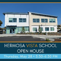Hermosa Vista School Open House - Thursday, May 28, from 5:30-6:30 PM